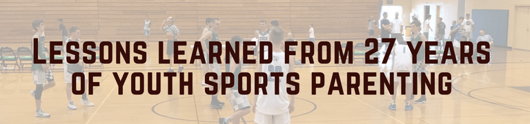 18 Lessons learned from 27 years of youth sports parenting